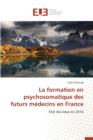 La Formation En Psychosomatique Des Futurs M decins En France - Book
