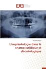 L'Implantologie Dans Le Champ Juridique Et Deontologique - Book