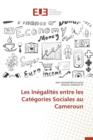 Les Inegalites Entre Les Categories Sociales Au Cameroun - Book