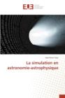 La Simulation En Astronomie-Astrophysique - Book