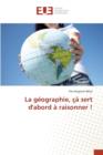 La Geographie, Ca Sert d'Abord A Raisonner ! - Book