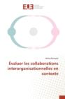 Evaluer Les Collaborations Interorganisationnelles En Contexte - Book