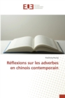 Reflexions Sur Les Adverbes En Chinois Contemporain - Book