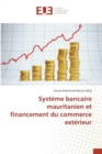 Systeme Bancaire Mauritanien Et Financement Du Commerce Exterieur - Book