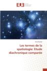 Les Termes de la Spatiologie : Etude Diachronique Comparee - Book