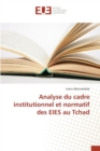 Analyse Du Cadre Institutionnel Et Normatif Des Eies Au Tchad - Book
