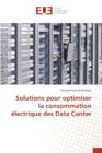 Solutions Pour Optimiser La Consommation Electrique Des Data Center - Book