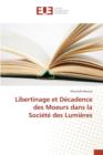 Libertinage Et Decadence Des Moeurs Dans La Societe Des Lumieres - Book