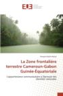 La Zone Frontaliere Terrestre Cameroun-Gabon Guinee-Equatoriale - Book