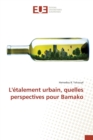 L'Etalement Urbain, Quelles Perspectives Pour Bamako - Book