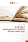Electricite Et Developpement Inclusif En Afrique : Cas Du Togo - Book