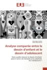 Analyse Comparee Entre Le Dessin D Enfant Et Le Dessin D Adolescent - Book