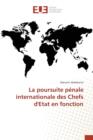 La Poursuite Penale Internationale Des Chefs d'Etat En Fonction - Book