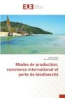 Modes de Production, Commerce International Et Perte de Biodiversite - Book