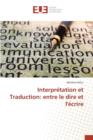 Interpretation Et Traduction : Entre Le Dire Et l'Ecrire - Book
