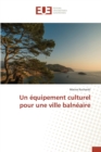 Un Equipement Culturel Pour Une Ville Balneaire - Book