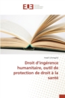 Droit D Ingerence Humanitaire, Outil de Protection de Droit A La Sante - Book