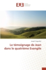 Le Temoignage de Jean Dans Le Quatrieme Evangile - Book