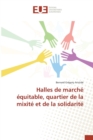 Halles de Marche Equitable, Quartier de la Mixite Et de la Solidarite - Book