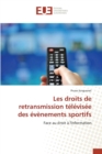 Les Droits de Retransmission Televisee Des Evenements Sportifs - Book