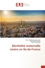 Morbidite Maternelle Severe En Ile-De-France - Book