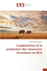L'Exploitation Et La Protection Des Ressources Forestieres En RCA - Book