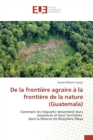 de la Frontiere Agraire A La Frontiere de la Nature (Guatemala) - Book
