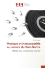 Musique Et Naturopathie Au Service Du Bien-Naitre - Book