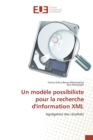 Un Modele Possibiliste Pour La Recherche d'Information XML - Book
