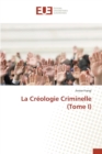 La Creologie Criminelle (Tome I) - Book