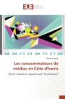 Les Consommateurs de Medias En Cote d'Ivoire - Book