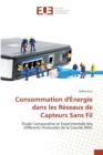 Consommation d'Energie Dans Les Reseaux de Capteurs Sans Fil - Book