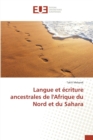 Langue Et Ecriture Ancestrales de Lafrique Du Nord Et Du Sahara - Book