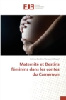 Maternite Et Destins Feminins Dans Les Contes Du Cameroun - Book