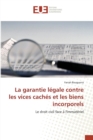 La Garantie Legale Contre Les Vices Caches Et Les Biens Incorporels - Book