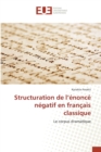 Structuration de l'Enonce Negatif En Francais Classique - Book