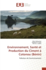Environnement, Sante Et Production Du Ciment A Cotonou (Benin) - Book
