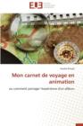 Mon Carnet de Voyage En Animation - Book