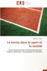 Le Tennis Dans Le Sport Et La Societ - Book
