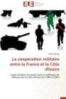 La Coop ration Militaire Entre La France Et La C te d'Ivoire - Book