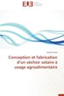 Conception Et Fabrication D Un S choir Solaire   Usage Agroalimentaire - Book