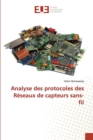 Analyse Des Protocoles Des Reseaux de Capteurs Sans-Fil - Book