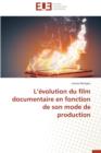 L  volution Du Film Documentaire En Fonction de Son Mode de Production - Book