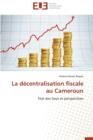 La D centralisation Fiscale Au Cameroun - Book