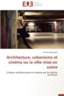 Architecture, Urbanisme Et Cin ma Ou La Ville Mise En Sc ne - Book