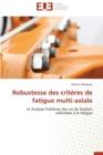 Robustesse Des Crit res de Fatigue Multi-Axiale - Book