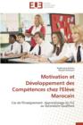 Motivation Et D veloppement Des Comp tences Chez l'El ve Marocain - Book