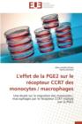 L'Effet de la Pge2 Sur Le R cepteur Ccr7 Des Monocytes / Macrophages - Book