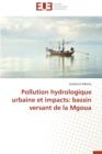 Pollution Hydrologique Urbaine Et Impacts : Bassin Versant de la Mgoua - Book