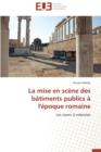 La Mise En Scene Des Batiments Publics A l'Epoque Romaine - Book